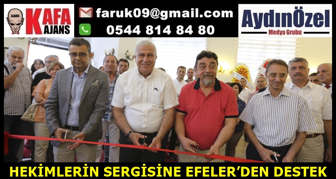 HEKİMLERİN SERGİSİNE EFELER’DEN DESTEK