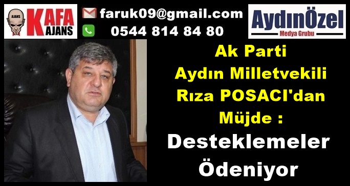 Rıza POSACI'dan Müjde : Desteklemeler Ödeniyor