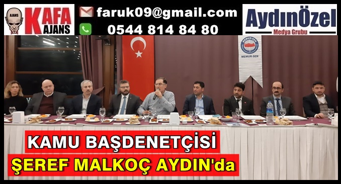 KAMU BAŞDENETÇİSİ ŞEREF MALKOÇ AYDINDA