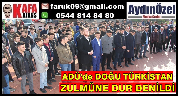 ADÜ''de DOĞU TÜRKİSTAN ZULMÜNE DUR DENİLDİ