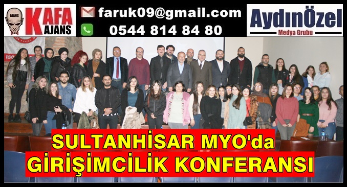 SULTANHİSAR MYO'da GİRİŞİMCİLİK KONFERANSI