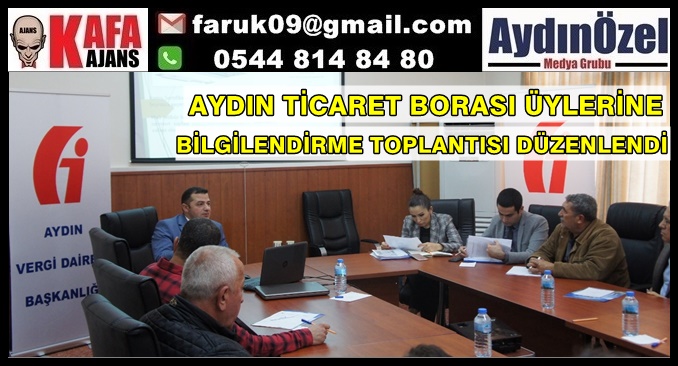 AYDIN TİCARET BORSASI ÜYELERİNE BİLGİLENDİRME TOPLANTISI DÜZENLENDİ