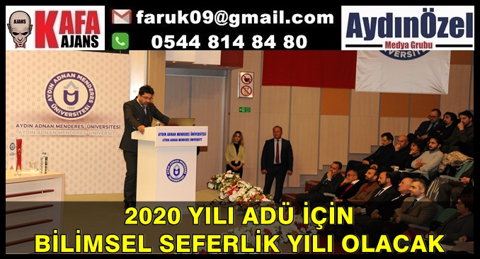 2020 YILI ADÜ İÇİN  BİLİMSEL SEFERLİK YILI OLACAK