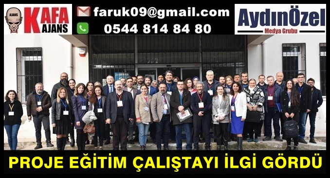 PROJE EĞİTİM ÇALIŞTAYI İLGİ GÖRDÜ