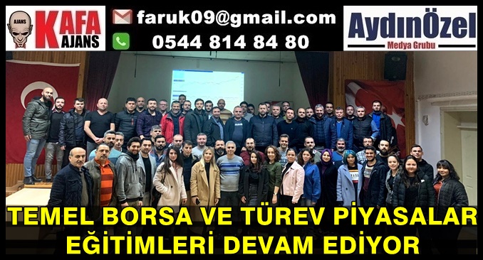 TEMEL BORSA VE TÜREV PİYASALAR EĞİTİMLERİ DEVAM EDİYOR