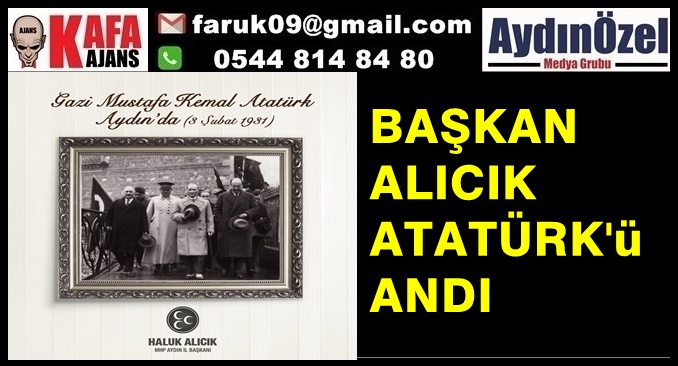 BAŞKAN ALICIK ATATÜRK'ü ANDI