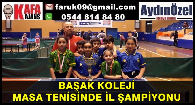 BAŞAK KOLEJİ MASA TENİSİNDE İL ŞAMPİYONU