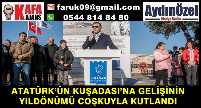 ATATÜRK’ÜN KUŞADASI’NA GELİŞİNİN YILDÖNÜMÜ COŞKUYLA KUTLANDI