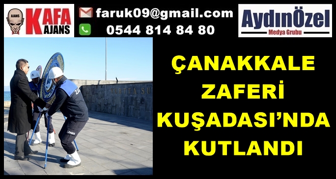 ÇANAKKALE ZAFERİ KUŞADASI’NDA KUTLANDI