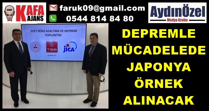 DEPREMLE MÜCADELEDE JAPONYA ÖRNEK ALINACAK