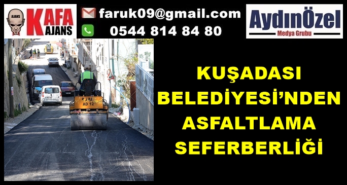 KUŞADASI BELEDİYESİ’NDEN ASFALTLAMA SEFERBERLİĞİ