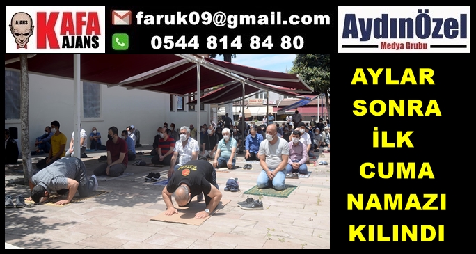 AYLAR SONRA İLK CUMA NAMAZI KILINDI