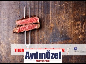 YILDA 35 KİLO ET TÜKETİYORUZ